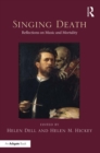 Singing Death : Reflections on Music and Mortality - eBook