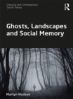 Ghosts, Landscapes and Social Memory - eBook