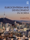Eurocentrism and Development in Korea - eBook