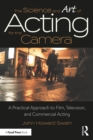 The Science and Art of Acting for the Camera : A Practical Approach to Film, Television, and Commercial Acting - eBook