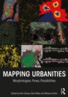 Mapping Urbanities : Morphologies, Flows, Possibilities - eBook