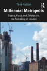 Millennial Metropolis : Space, Place and Territory in the Remaking of London - eBook