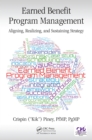 Earned Benefit Program Management : Aligning, Realizing, and Sustaining Strategy - eBook
