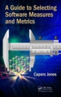 A Guide to Selecting Software Measures and Metrics - eBook