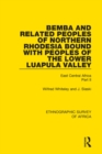 Bemba and Related Peoples of Northern Rhodesia bound with Peoples of the Lower Luapula Valley : East Central Africa Part II - eBook