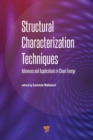 Structural Characterization Techniques : Advances and Applications in Clean Energy - eBook