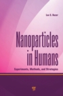Nanoparticles in Humans : Experiments, Methods, and Strategies - eBook