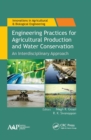 Engineering Practices for Agricultural Production and Water Conservation : An Interdisciplinary Approach - eBook