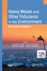 Heavy Metals and Other Pollutants in the Environment : Biological Aspects - eBook