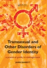 Transsexual and Other Disorders of Gender Identity : A Practical Guide to Management - eBook