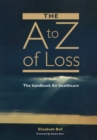 The A-Z of Loss : The Handbook for Health Care - eBook