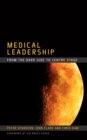 Medical Leadership : From the Dark Side to Centre Stage - eBook