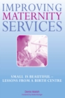 Improving Maternity Services : The Epidemiologically Based Needs Assessment Reviews, Vol 2 - eBook