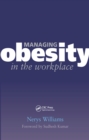 Managing Obesity in the Workplace : Turning Tyrants into Tools in Health Practice, Book 3 - eBook