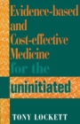 Evidence-Based and Cost-Effective Medicine for the Uninitiated - eBook