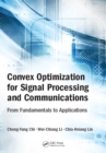 Convex Optimization for Signal Processing and Communications : From Fundamentals to Applications - eBook