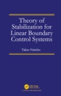 Theory of Stabilization for Linear Boundary Control Systems - eBook