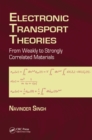 Electronic Transport Theories : From Weakly to Strongly Correlated Materials - eBook