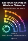 Spectrum Sharing in Wireless Networks : Fairness, Efficiency, and Security - eBook
