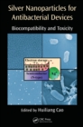 Silver Nanoparticles for Antibacterial Devices : Biocompatibility and Toxicity - eBook