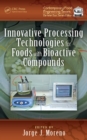Innovative Processing Technologies for Foods with Bioactive Compounds - eBook