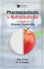 Pharmaceuticals to Nutraceuticals : A Shift in Disease Prevention - eBook