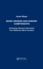 Bond Orders and Energy Components : Extracting Chemical Information from Molecular Wave Functions - eBook