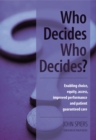 Who Decides Who Decides? : Enabling Choice, Equity, Access, Improved Performance and Patient Guaranteed Care - eBook