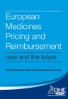 European Medicines Pricing and Reimbursement : Now and the Future - eBook