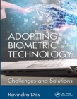Adopting Biometric Technology : Challenges and Solutions - eBook