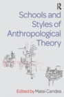 Schools and Styles of Anthropological Theory - eBook
