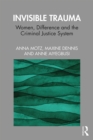 Invisible Trauma : Women, Difference and the Criminal Justice System - eBook
