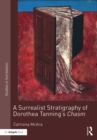 A Surrealist Stratigraphy of Dorothea Tanning’s Chasm - eBook