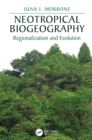 Neotropical Biogeography : Regionalization and Evolution - eBook
