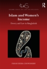Islam and Women's Income : Dowry and Law in Bangladesh - eBook