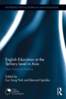 English Education at the Tertiary Level in Asia : From Policy to Practice - eBook