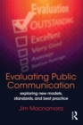 Evaluating Public Communication : Exploring New Models, Standards, and Best Practice - eBook