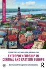 Entrepreneurship in Central and Eastern Europe : Development through Internationalization - eBook