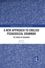 A New Approach to English Pedagogical Grammar : The Order of Meanings - eBook