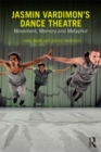 Jasmin Vardimon's Dance Theatre : Movement, memory and metaphor - eBook
