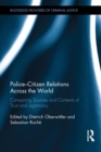 Police-Citizen Relations Across the World : Comparing sources and contexts of trust and legitimacy - eBook
