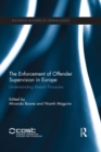 The Enforcement of Offender Supervision in Europe : Understanding Breach Processes - eBook