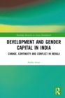 Development and Gender Capital in India : Change, Continuity and Conflict in Kerala - eBook
