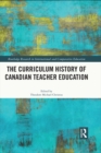 The Curriculum History of Canadian Teacher Education - eBook