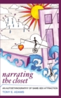 Narrating the Closet : An Autoethnography of Same-Sex Attraction - eBook