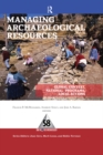 Managing Archaeological Resources : Global Context, National Programs, Local Actions - eBook