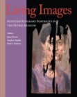 Living Images : Egyptian Funerary Portraits in the Petrie Museum - eBook