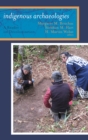 Indigenous Archaeologies : A Reader on Decolonization - eBook