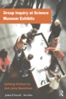 Group Inquiry at Science Museum Exhibits : Getting Visitors to Ask Juicy Questions - eBook