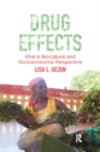 Drug Effects : Khat in Biocultural and Socioeconomic Perspective - eBook